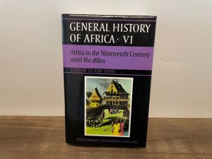1989 ~ General History of Africa VI ~ J. F. Ade Ajayi ~ Africa in the Nineteenth Century until the 1880s