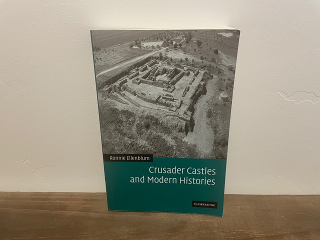2008 ~ Crusader Castles and Modern Histories ~ Ronnie Ellenblum