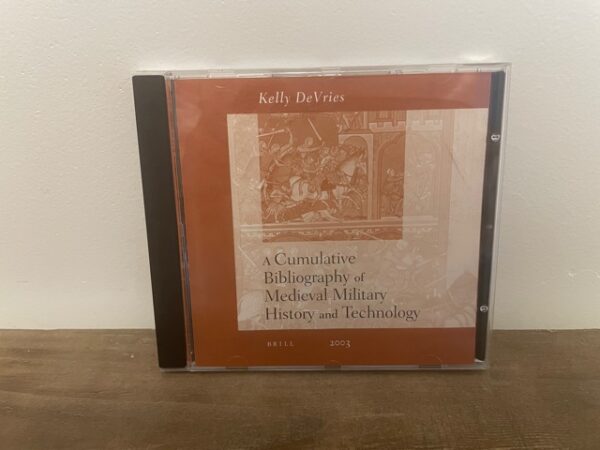 A Cumulative Bibliography of Medieval Military History and Technology ~ Kelly DeVries