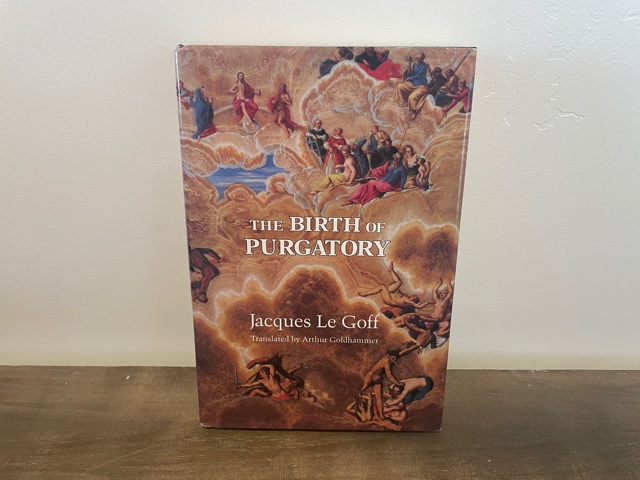 1984 ~ The Birth of Purgatory ~ Jacques Le Goff