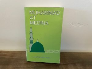 1981 ~ Muhammad at Medina ~ W. Montgomery Watt