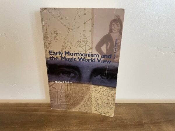1998 ~ Early Mormonism and the Magic World View ~ D. Michael Quinn --- Softbound