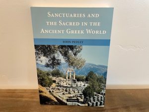 2005 ~ Sanctuaries and the Sacred in the Ancient Greek World ~ John Pedley