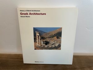 2003 ~ History of World Architecture ~ Greek Architecture ~ Roland Martin
