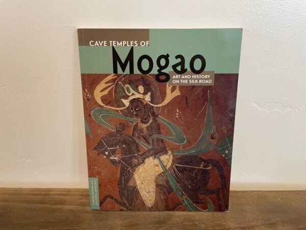 2000 ~ Cave Temples of Mogao ~ Art and History on the Silk Road