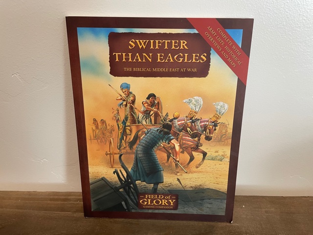 2009 ~ Field of Glory Gaming Companion ~ Swifter Than Eagles ~ The Biblical Middle East at War