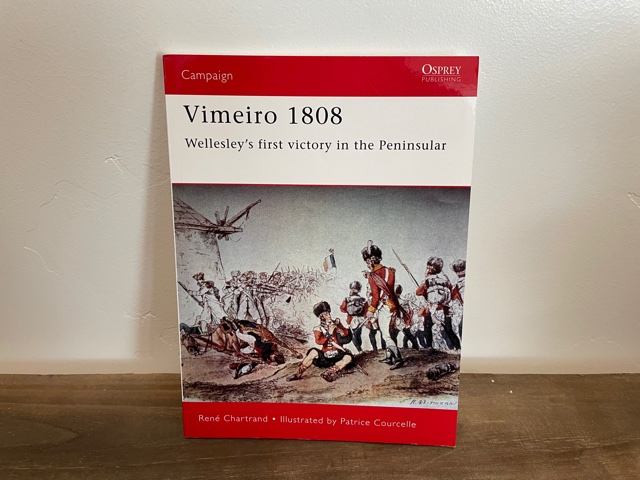 2009 ~ Vimeiro 1808 ~ Wellesley’s First Victory in the Peninsular ~ Rene Chartrand