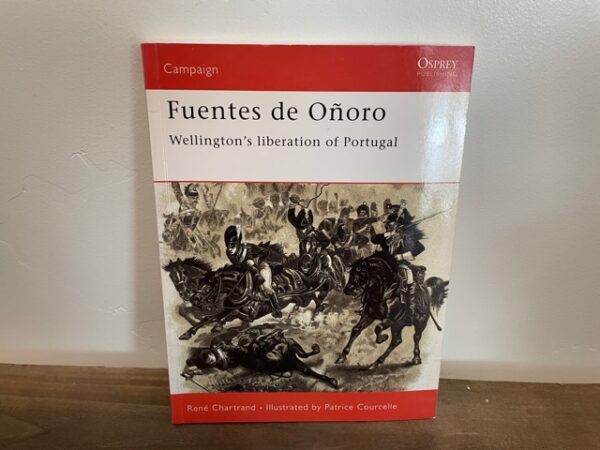 2002 ~ Fuentes De Onoro ~ Wellington's Liberation of Portugal ~ Rene Chartrand