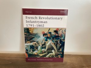 2003 ~ French Revolutionary Infrantryman 1791-1802 ~ Terry Crowdy