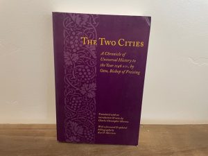 2002 ~ The Two Cities ~ A Chronicle of Universal History to Year 1146 A. D. ~ Otto, Bishop of Friesing