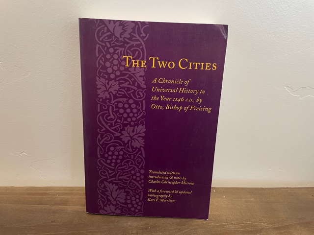 2002 ~ The Two Cities ~ A Chronicle of Universal History to Year 1146 A. D. ~ Otto, Bishop of Friesing