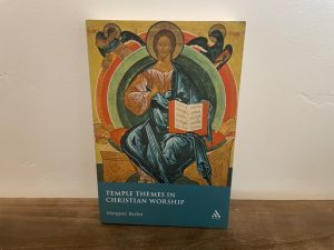 2007 ~ Temple Themes in Christian Worship ~ Margaret Barker