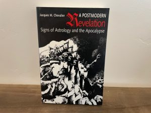 1997 ~ A Postmodern Revelation ~ Signs of Astrology and the Apocalypse ~ Jacques M. Chevalier