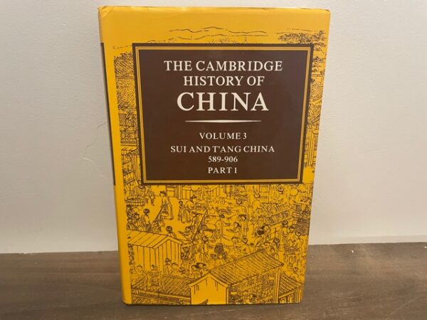1979 ~ The Cambridge History of CHina ~ Volume 3 Sui and T'Ang China 589-906 Part 1