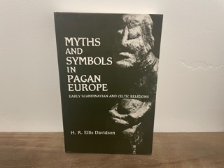 1988 ~ Myths and Symbols in Pagan Europe ~ H. R. Ellis Davidson