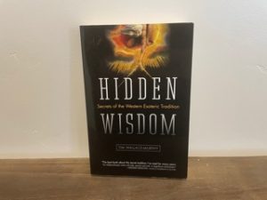 2010 ~ Hidden Wisdom ~ Secrets of the Western Esoteric Tradition ~ Tim Wallace Murphy