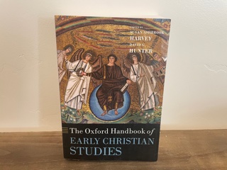 2010 ~ The Oxford Handbook of Early Christian Studies ~ Susan Ashbrook Harvey