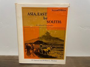 1971 ~ Asia, East by South: A Cultural Geography ~ J. E. Spencer and William L. Thomas