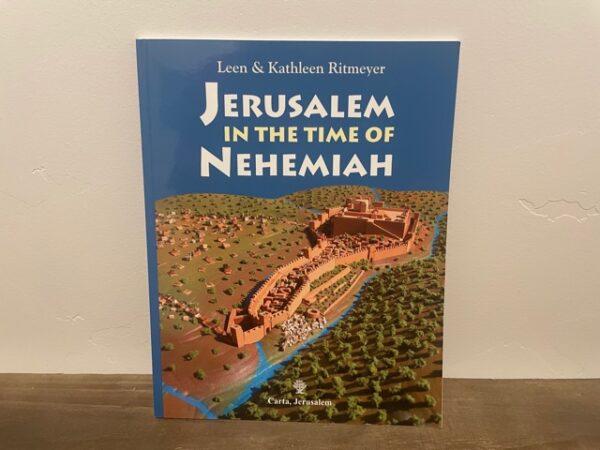2005 ~ Jerusalem in the Time of Nehemiah ~ Leen & Kathleen Ritmeyer