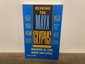 2005 ~ Reading The Maya Glyphs ~ Michael D. Coe