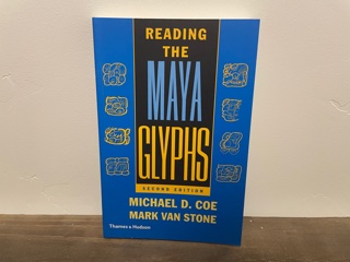 2005 ~ Reading The Maya Glyphs ~ Michael D. Coe