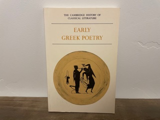 1990 ~ Early Greek Poetry ~ The Cambridge History of Classical Literature ~ Volume 1 Part 1 ~ P. E. Easterling