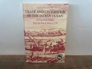 1986 ~ Trade and Civilisation in the Indian Ocean ~ K. N. Chaudhuri