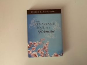 2010- The Remarkable Soul of a Women- Dieter F. Uchtdore-signed!