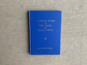 1954- A Child’s Story of the Pearl of Great Price- Deta Peterson Neeley