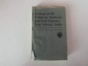 1950- Geology of the Tungsten, Antimony and Gold Deposits near Stibnite, Idaho- Geoglogical survery Bulletin