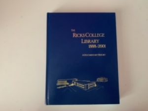 2007- The Ricks College Library- Gale D. Reeser