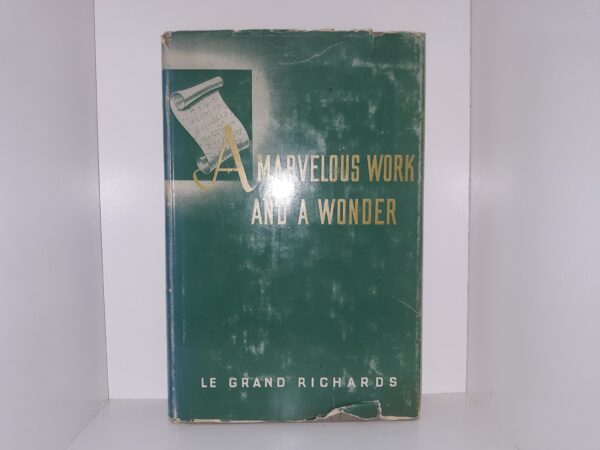 A Marvelous Work and a Wonder (Signed) (1957) ~ by Le Grand Richards