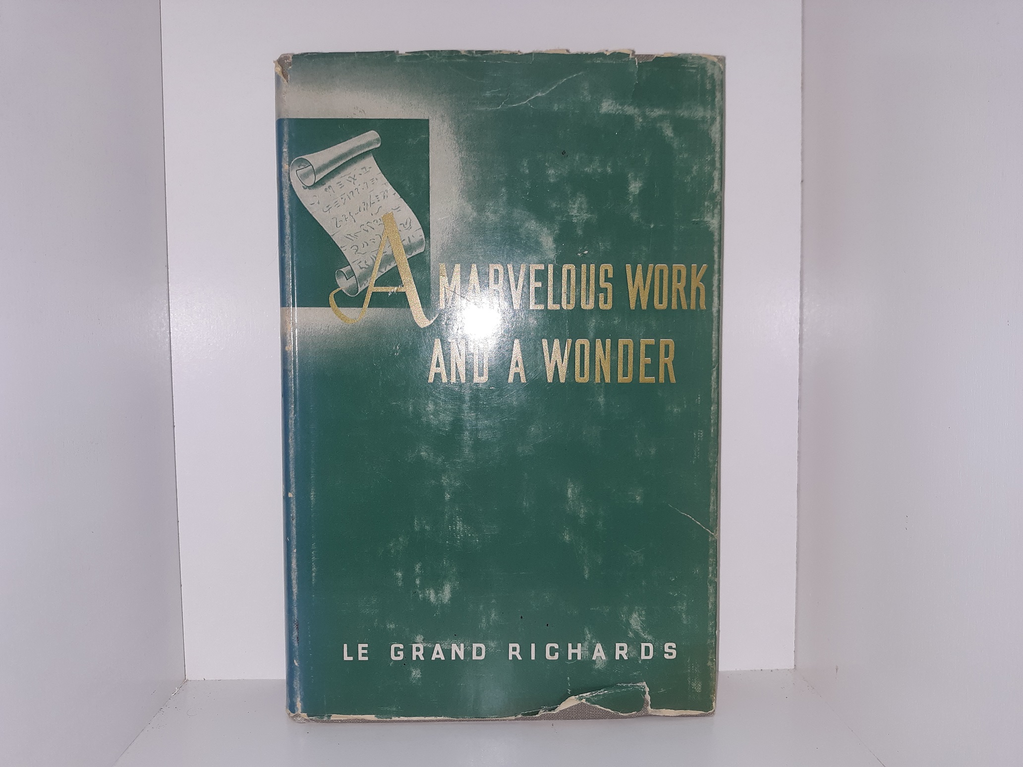 A Marvelous Work and a Wonder (Signed) (1957) ~ by Le Grand Richards