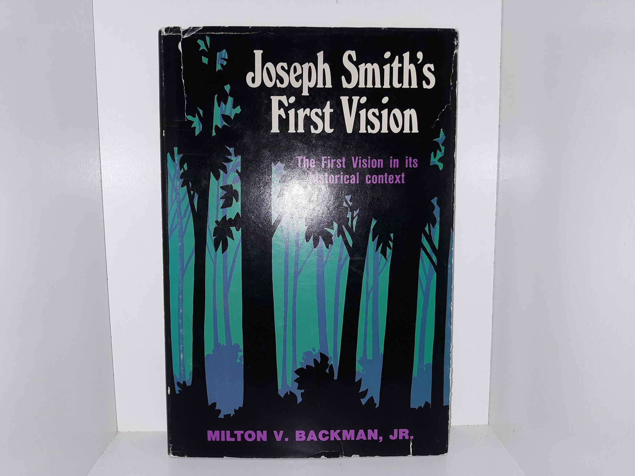 Joseph Smith’s First Vision: The First Vision in its Historical Context (Signed and Inscribed) (1971) ~ by Milton V. Backman, Jr.