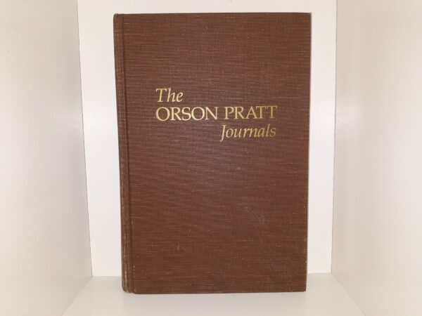 The Orson Pratt Journals (1975) ~ Compiled by Elden J. Watson
