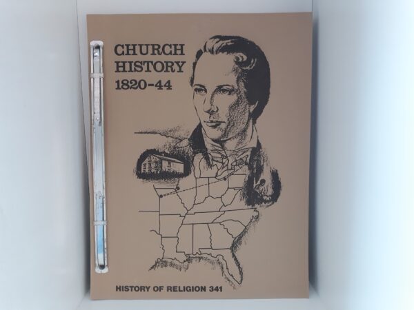 Church History: 1820-44: History of Religion 341 (1978)
