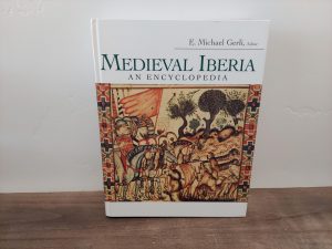 2003 ~ Medieval Iberia An Encyclopedia ~ E. Micahel Gerli