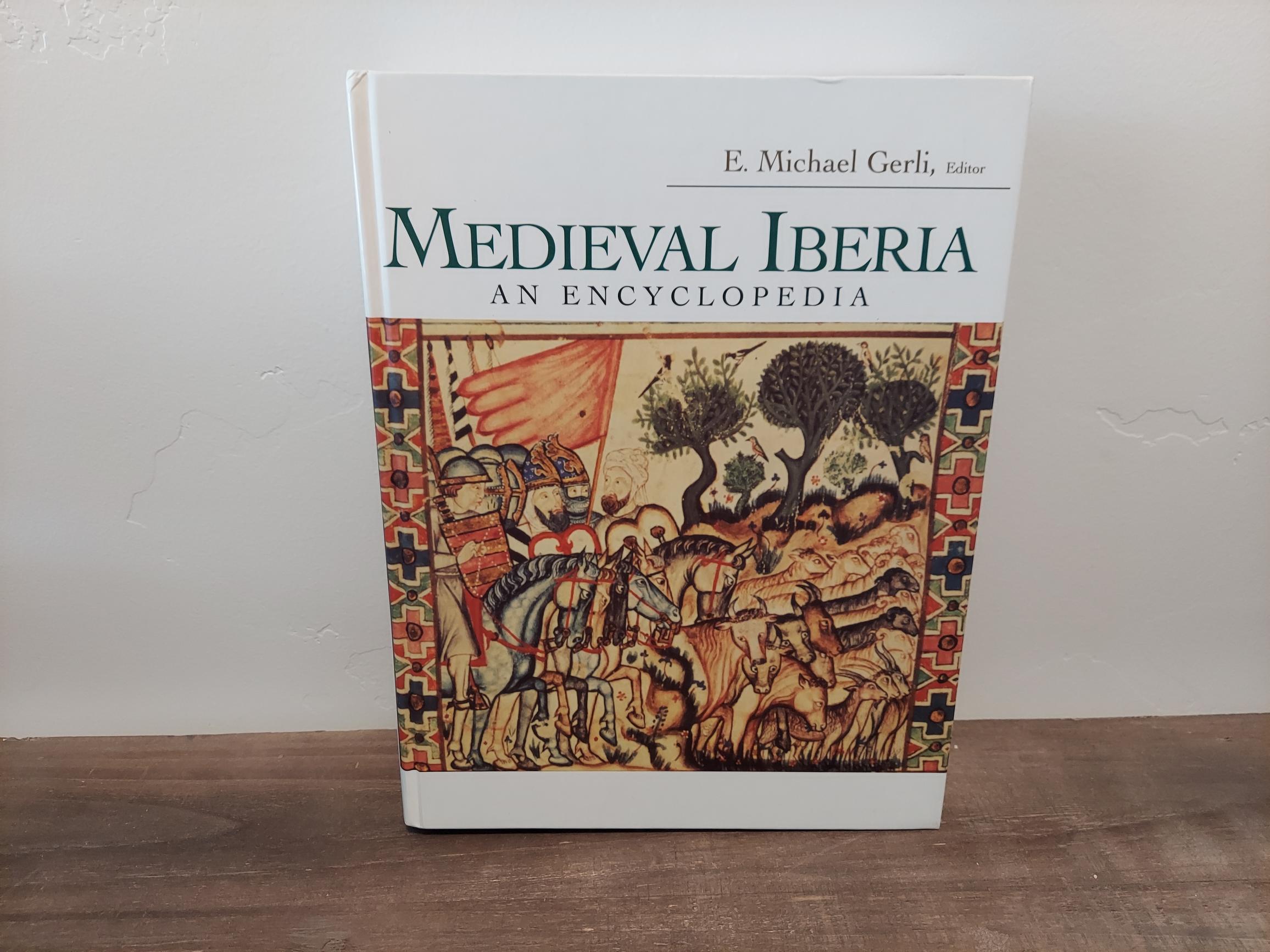 2003 ~ Medieval Iberia An Encyclopedia ~ E. Micahel Gerli