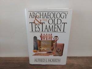 1998 ~ Archaeology & The Old Testament ~ Alfred J. Howerth