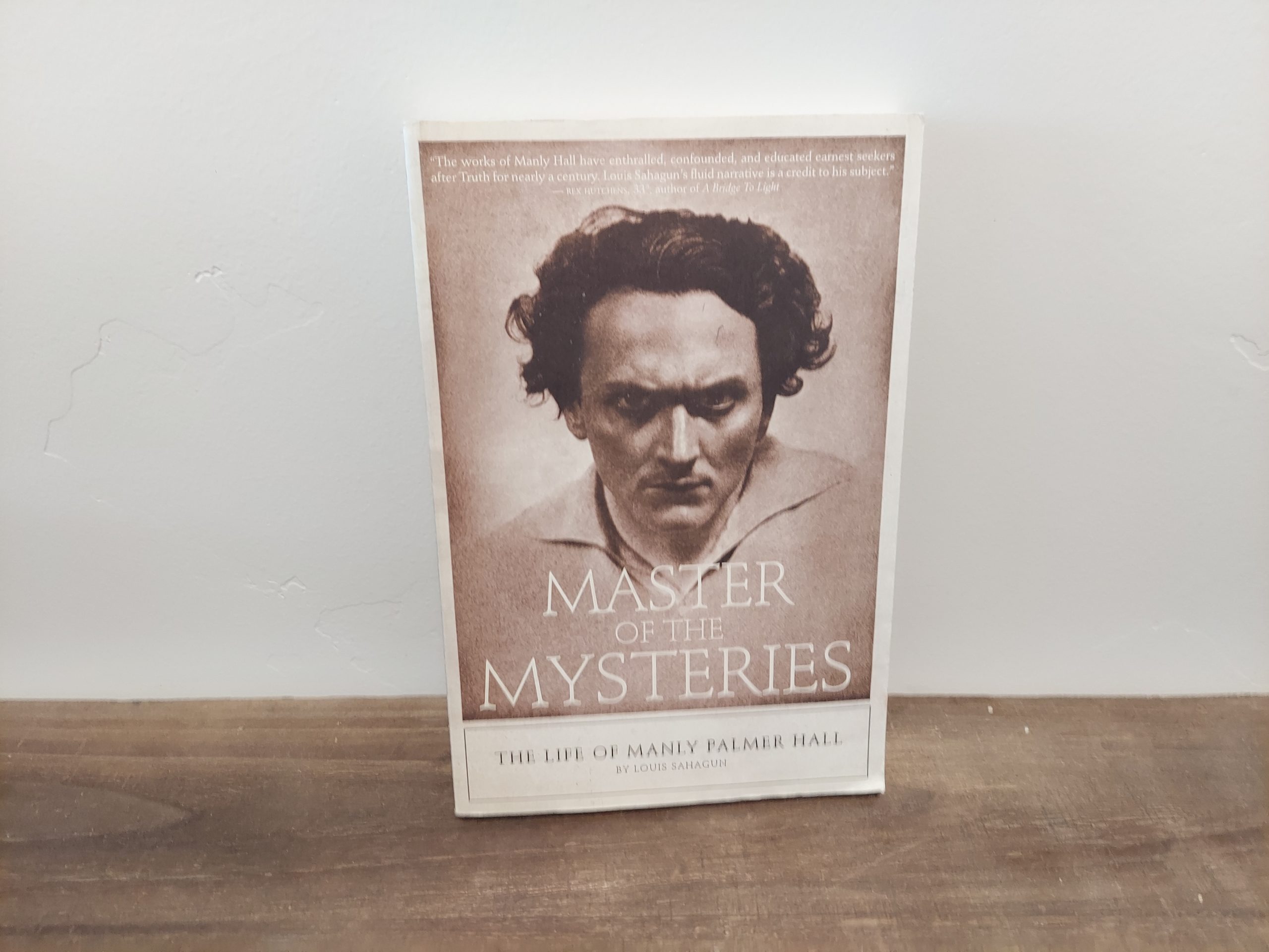 2008 ~ Master of the Mysteries ~ The Life of Manly Palmer Hall ~ Louis Sahagun