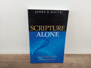2004 ~ Scripture Alone ~ James R. White