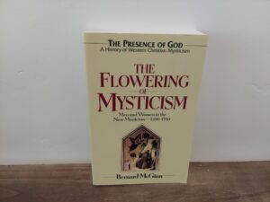 1998 ~ The Flowering of Mysticism ~ Bernard McGinn