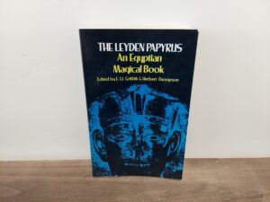 1974 ~ The Leyden Papyrus ~ An Egyptian Magical Book ~ F. Ll. Giffith & Herbert Thompson
