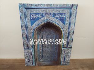 2001 ~ Pierre Chuvin ~ Gerard Degeorge ~ Samarkand ~ Bukhara ~ Khiva