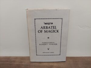 Robert Turner ~ Arbatel of Magick — Translated into English by Robert Turner — Extremely Rare in Hardcover