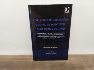 2008 ~ Thomas F. Madden ~ The Fourth Crusade: Event, Aftermath, and Perceptions ~ Papers from the Sixth Conference of the Society for the Study of the Crusades and the Latin East, Istanbul, Turkey, 25-29 August 2004