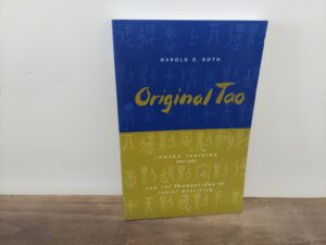 1999 ~ Harold D. Roth ~ Original Tao ~ Inward Training and the Foundations of Taoist Mysticism