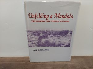 1993 ~ Geri H. Malandra ~ Unfolding a Mandala ~ The Buddhist Cave Temples at Ellora
