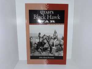 Utah’s Black Hawk War (1998) ~ by John Alton Peterson — Softcover