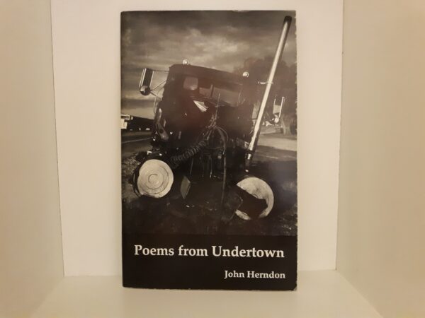Poems from Undertown (1990) ~ by John Herndon